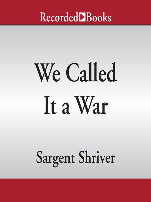 Title details for We Called it a War by Sargent Shriver - Wait list